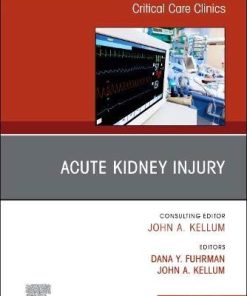 Acute Kidney Injury, An Issue of Critical Care Clinics (Volume 37-2) (The Clinics: Internal Medicine, Volume 37-2) (PDF)