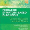 Nelson Pediatric Symptom-Based Diagnosis: Common Diseases and their Mimics, 2nd Edition (PDF) Nelson Pediatric Symptom-Based Diagnosis: Common Diseases and their Mimics, 2nd Edition (PDF)
