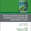 Emotion Dysregulation and Outbursts in Children and Adolescents: Part I, An Issue of Child And Adolescent Psychiatric Clinics of North America (The Clinics: Internal Medicine, Volume 30-2) (PDF)