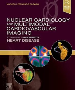 Nuclear Cardiology and Multimodal Cardiovascular Imaging: A Companion to Braunwald’s Heart Disease (Videos Only, Well Organized)