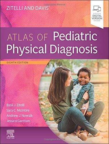 Zitelli and Davis’ Atlas of Pediatric Physical Diagnosis, 8th Edition (Videos, Well-organized) Zitelli and Davis’ Atlas of Pediatric Physical Diagnosis, 8th Edition (Videos, Well-organized)