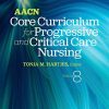 AACN Core Curriculum for Progressive and Critical Care Nursing, 8th edition (PDF)