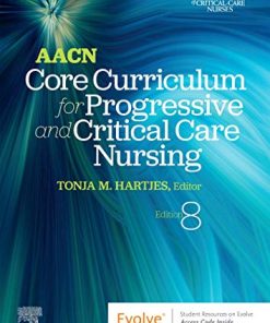 AACN Core Curriculum for Progressive and Critical Care Nursing, 8th edition (PDF)