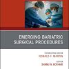 Emerging Bariatric Surgical Procedures, An Issue of Surgical Clinics (Volume 101-2) (The Clinics: Surgery, Volume 101-2) (PDF)