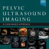 Pelvic Ultrasound Imaging: A Cased-Based Approach (True PDF+ToC+Index)