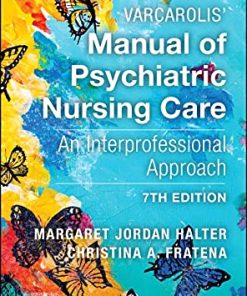 Varcarolis’ Manual of Psychiatric Nursing Care: An Interprofessional Approach, 7th edition (PDF)