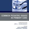 Common Pediatric Issues, An Issue of Primary Care: Clinics in Office Practice (PDF)