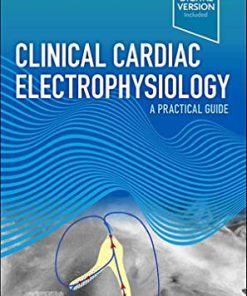 Clinical Cardiac Electrophysiology: A Practical Guide (Epub + Converted PDF)