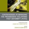 Controversies in Managing the Progressive Collapsing Foot Deformity (PCFD), An issue of Foot and Ankle Clinics of North America, E-Book (PDF)