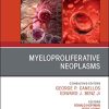 Myeloproliferative Neoplasms, An Issue of Hematology/Oncology Clinics of North America (PDF)