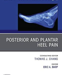 Posterior and plantar heel pain, An Issue of Clinics in Podiatric Medicine and Surgery (PDF)