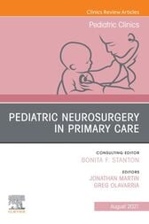 Pediatric Neurosurgery in Primary Care, An Issue of Pediatric Clinics of North America (PDF)