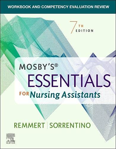 Workbook and Competency Evaluation Review for Mosby’s Essentials for Nursing Assistants, 7th Edition (PDF) Workbook and Competency Evaluation Review for Mosby’s Essentials for Nursing Assistants, 7th Edition (PDF)
