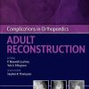 Complications in Orthopaedics: Adult Reconstruction (PDF)