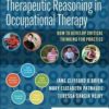 Therapeutic Reasoning in Occupational Therapy: How to develop critical thinking for practice 2022 EPUB + Converted PDF