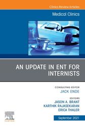 An Update in ENT for Internists, An Issue of Medical Clinics of North America, E-Book (PDF)