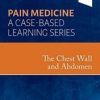 The Chest Wall and Abdomen: Pain Medicine: A Case Based Learning Series 2022 EPUB + Converted PDF