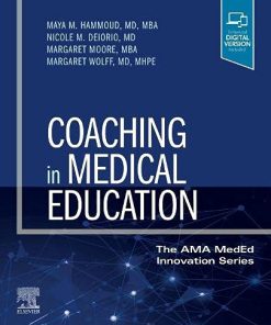 Coaching in Medical Education: Students, Residents, and Faculty (The AMA MedEd Innovation Series) (PDF)