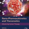 Nano-Pharmacokinetics and Theranostics: Advancing Cancer Therapy (PDF)