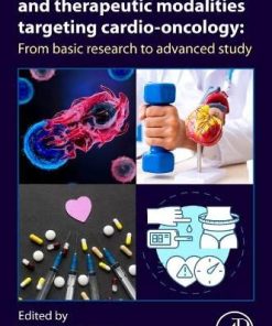 Cardiovascular Toxicity and Therapeutic Modalities Targeting Cardio-oncology: From Basic Research to Advanced Study (PDF)