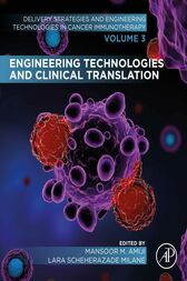 Engineering Technologies and Clinical Translation : Volume 3 of Delivery Strategies and Engineering Technologies in Cancer Immunotherapy (PDF)