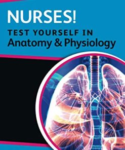 Nurses! Test Yourself in Anatomy and Physiology, 2nd Edition (PDF)