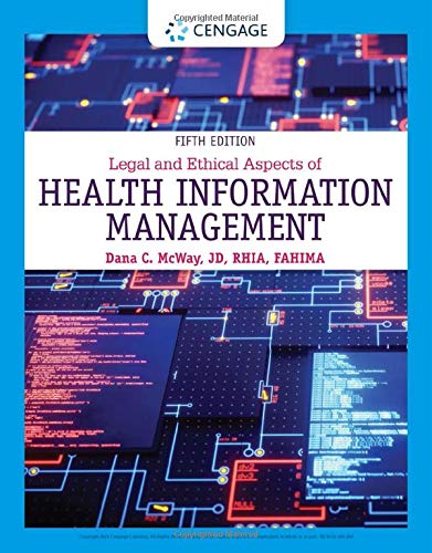 Legal and Ethical Aspects of Health Information Management, 5th Edition (MindTap Course List) (PDF) Legal and Ethical Aspects of Health Information Management, 5th Edition (MindTap Course List) (PDF)