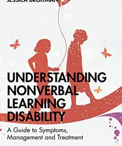 Understanding Nonverbal Learning Disability: A Guide to Symptoms, Management and Treatment (Understanding Atypical Development) (PDF)