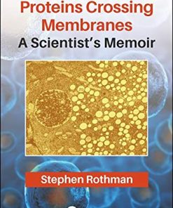 Proteins Crossing Membranes: A Scientist’s Memoir