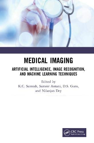 Medical Imaging: Artificial Intelligence, Image Recognition, and Machine Learning Techniques (PDF) Medical Imaging: Artificial Intelligence, Image Recognition, and Machine Learning Techniques (PDF)