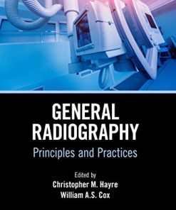 General Radiography: Principles and Practices (Medical Imaging in Practice) (PDF)