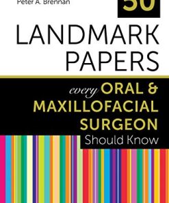 50 Landmark Papers every Oral and Maxillofacial Surgeon Should Know (PDF)