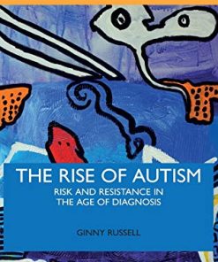 The Rise of Autism: Risk and Resistance in the Age of Diagnosis (PDF)