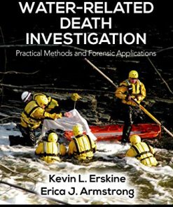 Water-Related Death Investigation: Practical Methods and Forensic Applications (PDF)