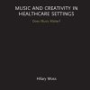 Music and Creativity in Healthcare Settings: Does Music Matter? (PDF)