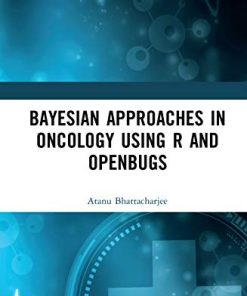 Bayesian Approaches in Oncology Using R and OpenBUGS (PDF)