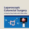 Laparoscopic Colorectal Surgery: A Step by Step Guide with Video Atlas (PDF)