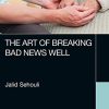 The Art of Breaking Bad News Well (PDF)