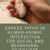 Career Paths in Human-Animal Interaction for Social and Behavioral Scientists (PDF)