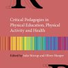 Critical Pedagogies in Physical Education, Physical Activity and Health: An Introduction (PDF)