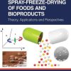 Spray-Freeze-Drying of Foods and Bioproducts: Theory, Applications and Perspectives (PDF)