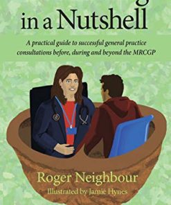 Consulting in a Nutshell: A practical guide to successful general practice consultations before, during and beyond the MRCGP (PDF)
