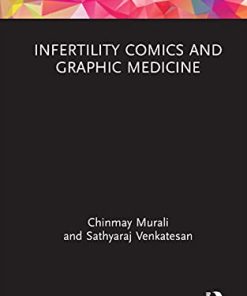 Infertility Comics and Graphic Medicine (Routledge Focus on Gender, Sexuality, and Comics) (PDF)