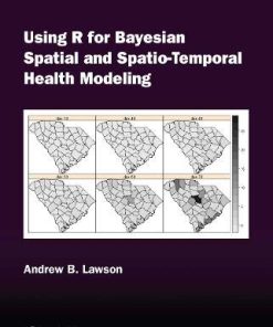 Using R for Bayesian Spatial and Spatio-Temporal Health Modeling (Chapman & Hall/CRC The R Series) (PDF)