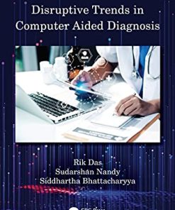 Disruptive Trends in Computer Aided Diagnosis (Chapman & Hall/CRC Computational Intelligence and Its Applications) (PDF)