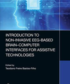 Introduction to Non-Invasive EEG-Based Brain-Computer Interfaces for Assistive Technologies (PDF)