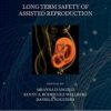 Long Term Safety of Assisted Reproduction 2022 Original PDF