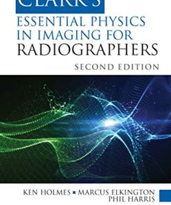 Clark’s Essential Physics in Imaging for Radiographers (Clark’s Companion Essential Guides), 2nd Edition (PDF)