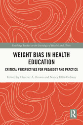 Weight Bias in Health Education : Critical Perspectives for Pedagogy and Practice (PDF)