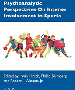 Psychoanalytic Perspectives On Intense Involvement in Sports (Psychoanalysis in a New Key Book Series) (PDF)